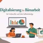 Digitalisierung der Büroarbeit - Wie Freiberufler und Solo-Selbstständige ihre Büroarbeit digital organisieren und Zeit sparen